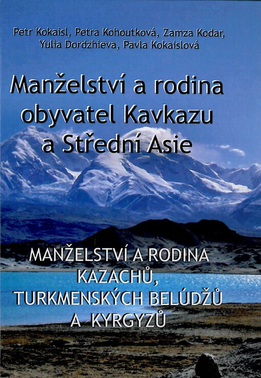Manželství a rodina obyvatel Kavkazu a Střední Asie.Manželství a rodina Kazachů, turkmenských Belúdžů a Kyrgyzů