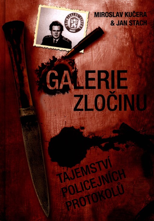 Galerie zločinu :tajemství policejních protokolů
