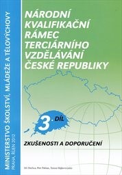 Národní kvalifikační rámec terciárního vzdělávání České republiky.3. díl,Zkušenosti a doporučení