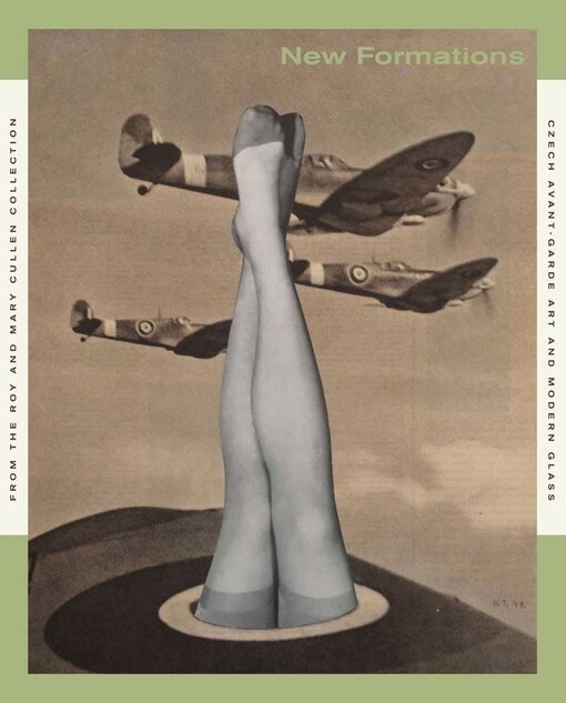 New formations :Czech avant-garde art and modern glass from the Roy and Mary Cullen Collection