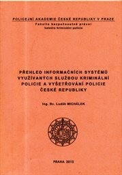 Přehled informačních systémů využívaných službou kriminální policie a vyšetřování Policie České republiky