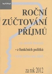 Roční zúčtování příjmů ze závislé činnosti, z funkčních požitků, roční zúčtování záloh za rok 2012