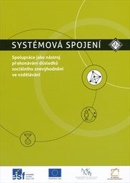 Systémová spojení :spolupráce jako nástroj překonávání důsledků sociálního znevýhodnění ve vzdělávání