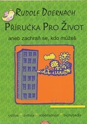 Příručka pro život aneb zachraň se, kdo můžeš - Rudolf Doernach