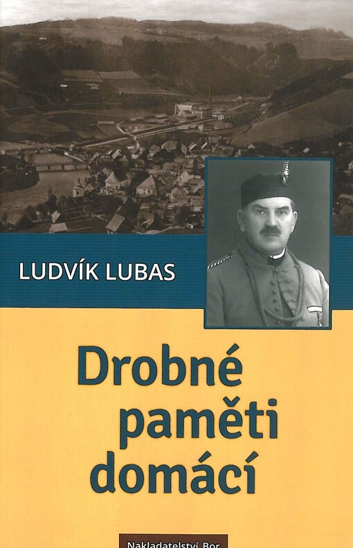 Drobné paměti domácí :drobné paměti domácí Ludvíka Lubase psané na pokračování roku 1963