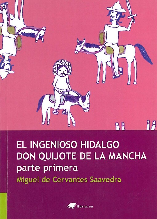 El ingenioso hidalgo Don Quijote de la Mancha.Parte primera