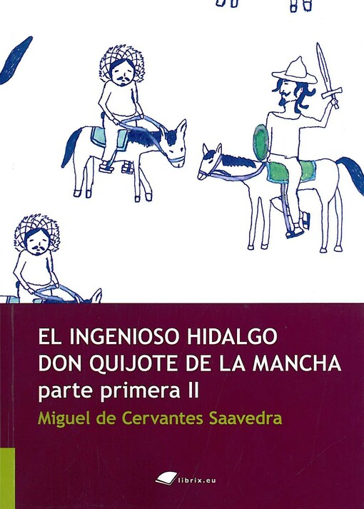 El ingenioso hidalgo Don Quijote de la Mancha.Parte primera, 2. díl