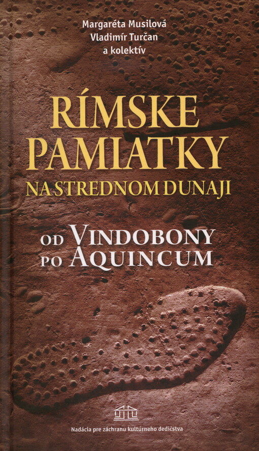 Rímske pamiatky na strednom Dunaji :od Vindobony po Aquincum