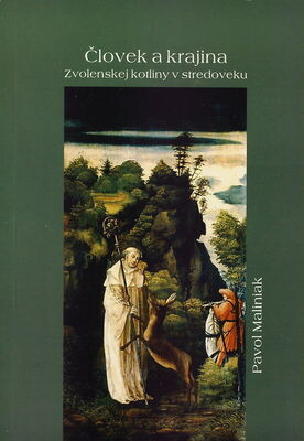 Človek a krajina Zvolenskej kotliny ve stredoveku