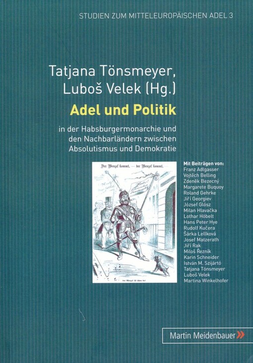 Adel und Politik :in der Habsburgermonarchie und den Nachbarländern zwischen Absolutismus und Demokratie