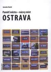 Paměť města - názvy míst Ostrava