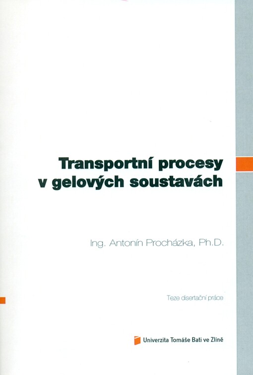 Transportní procesy v gelových soustavách =The transport processes in gel-like phases : teze disertační práce