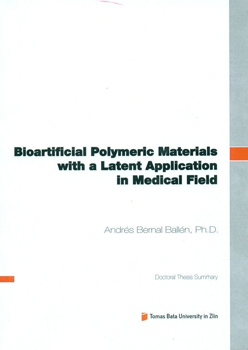 Bioartificial polymeric materials with a latent application in medical field =Bioarteficiální polymerní materiály s latentním využitím v oblasti zdravotnictví : doctoral thesis summary