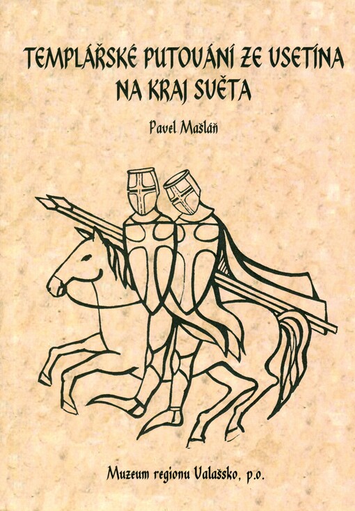 Templářské putování ze Vsetína na kraj světa