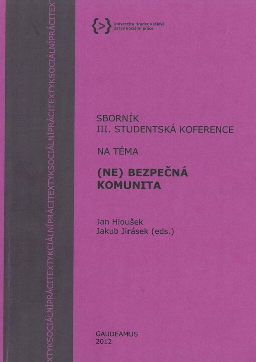 III. studentská konference na téma (Ne)bezpečná komunita, aneb, Sex, drogy a rock'n'roll :Hradec Králové, 14.12 2012 : sborník