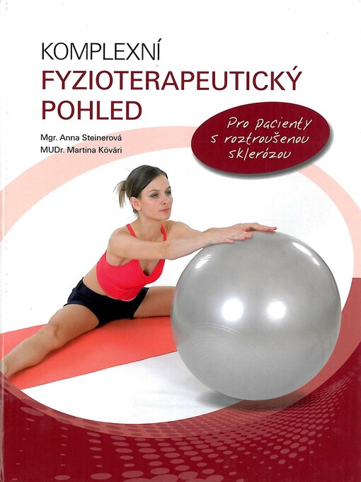 Komplexní fyzioterapeutický pohled :pro pacienty s roztroušenou sklerózou