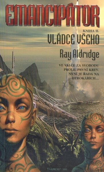 Emancipátor. Kniha II., Vládce všeho