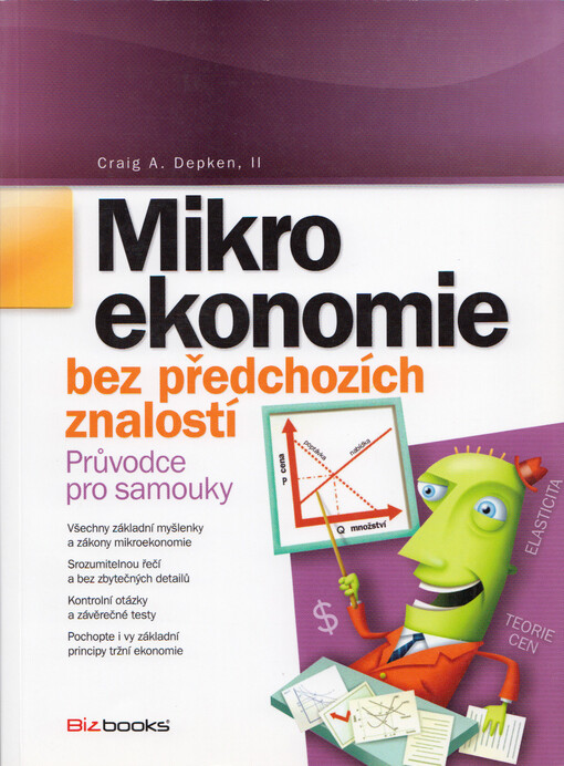 Mikroekonomie bez předchozích znalostí :[průvodce pro samouky]