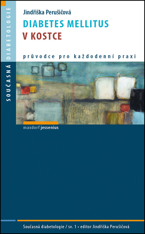 Diabetes mellitus v kostce :[průvodce pro každodenní praxi]