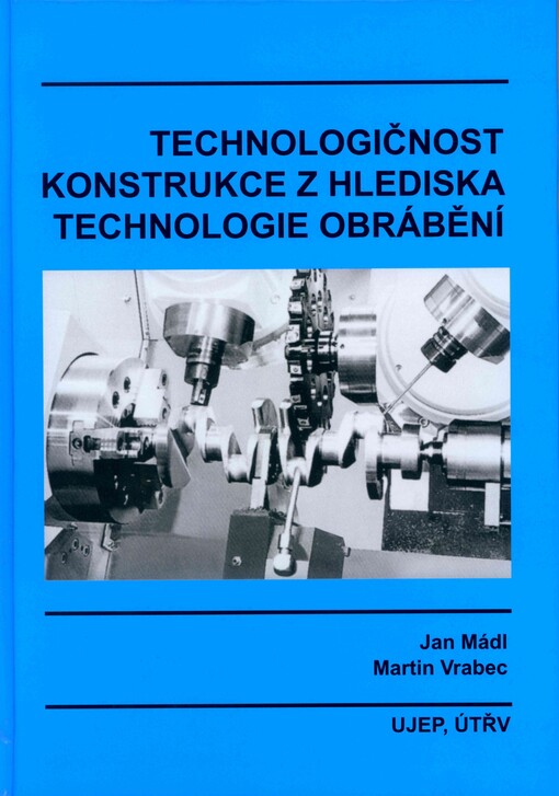 Technologičnost konstrukce z hlediska technologie obrábění