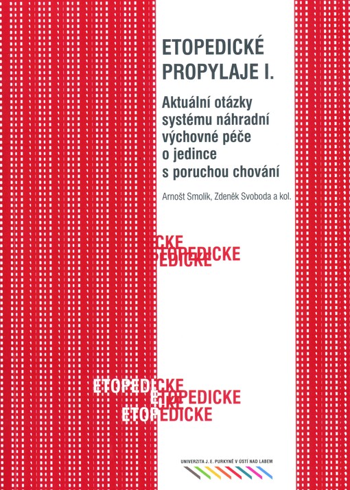 Etopedické propylaje I. :aktuální otázky systému náhradní výchovné péče o jedince s poruchou chování