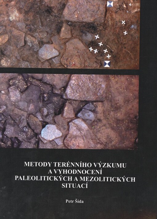 Metody terénního výzkumu a vyhodnocení paleolitických a mezolitických situací