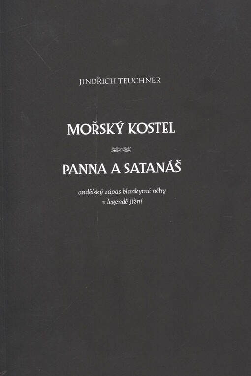 Mořský kostel ;Panna a satanáš : andělský zápas blankytné něhy v legendě jižní