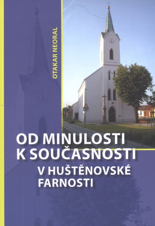 Od minulosti k současnosti v huštěnovské farnosti