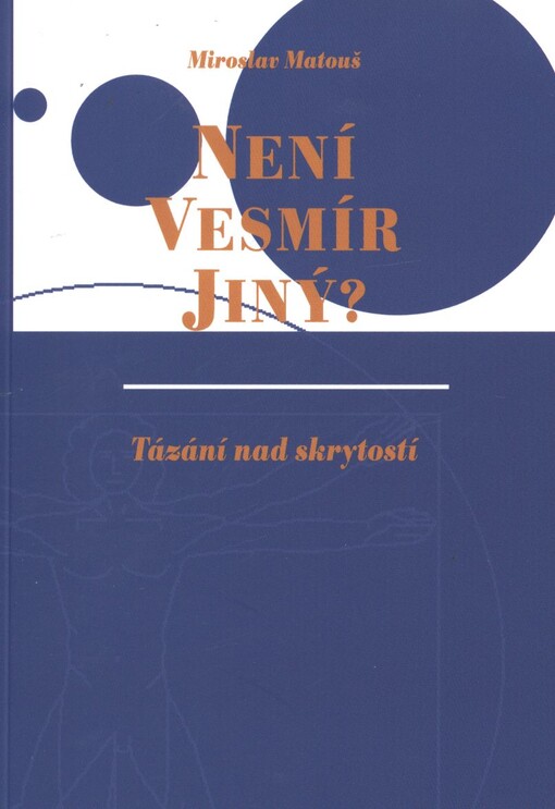 Není vesmír jiný? :tázání nad skrytostí : ars lingua coeli