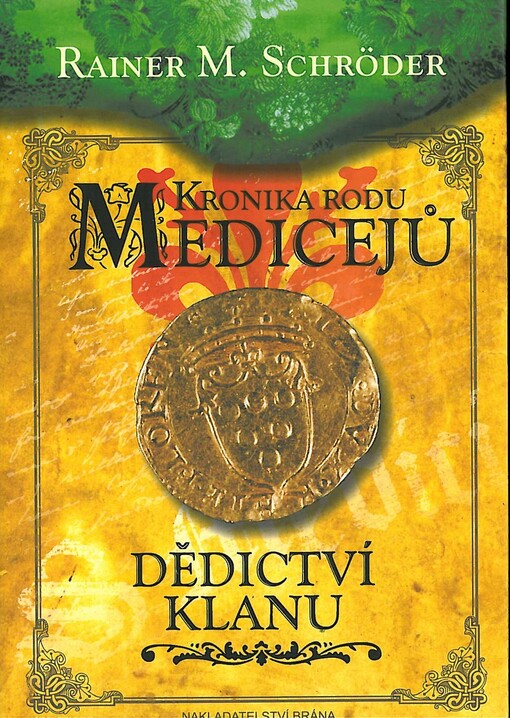 Kronika rodu Medicejů.Dědictví klanu