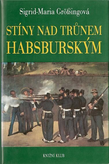 Stíny nad trůnem habsburským: tragické osudy v rakouském panovnickém domě