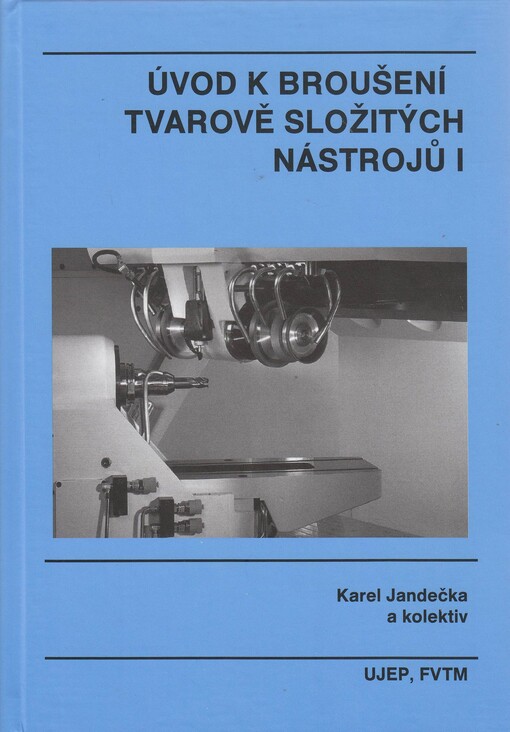 Úvod k broušení tvarově složitých nástrojů I