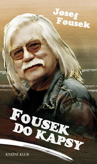 Fousek do kapsy :výběr 1969-2012 : epigramy, aforismy, satira, Vyd. 1.