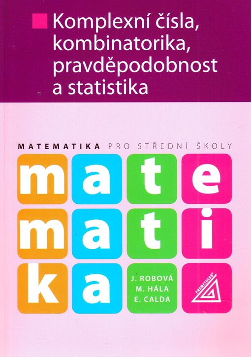 Komplexní čísla, kombinatorika, pravděpodobnost a statistika : matematika pro střední školy