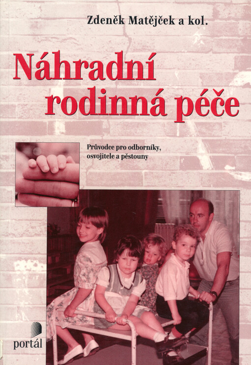 Náhradní rodinná péče: průvodce pro odborníky, osvojitele a pěstouny
