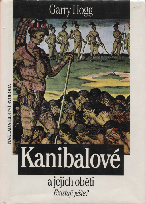 Kanibalové a jejich oběti: existují ještě?