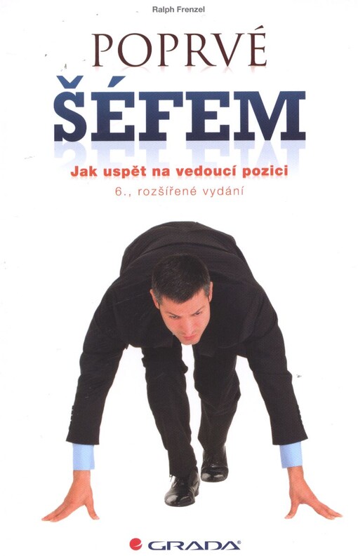 Poprvé šéfem :jak uspět na vedoucí pozici