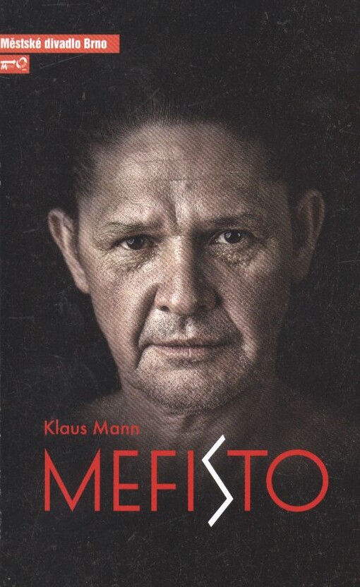 Klaus Mann, Mefisto :příběh jedné kariéry : premiéra 9. února 2013 : šestá inscenace šedesáté osmé sezóny 2012/2013 : Městské divadlo Brno, Činoherní scéna