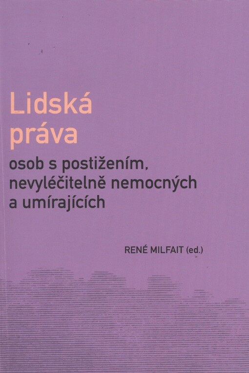 Lidská práva osob s postižením, nevyléčitelně nemocných a umírajících na pozadí nacistických sterilizací a programu 