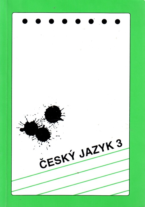 Český jazyk 3: alternativní učebnice pro 3. ročník středních škol