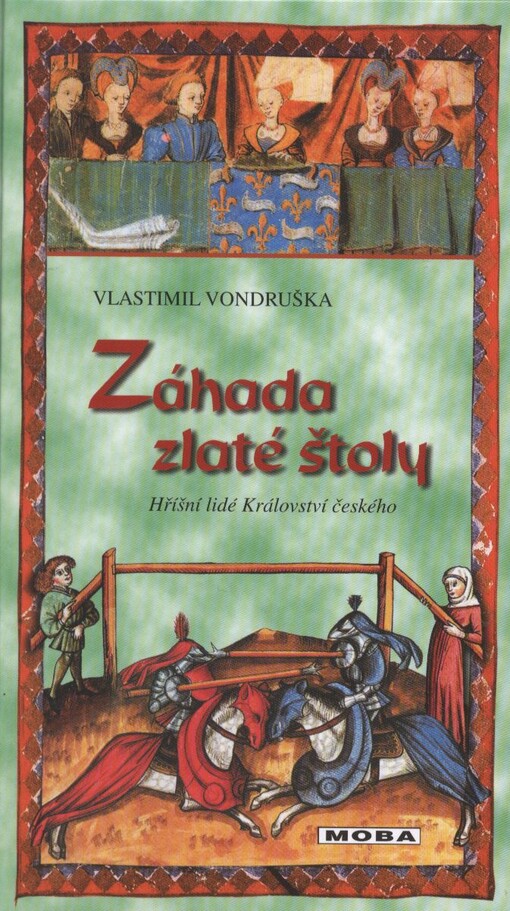 Záhada zlaté štoly, aneb, Tři zločiny, které rozřešil královský prokurátor Oldřich z Chlumu