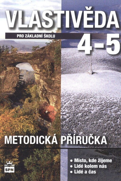 Vlastivěda 4-5 pro základní školu :metodická příručka : místo, kde žijeme, lidé kolem nás, lidé a čas