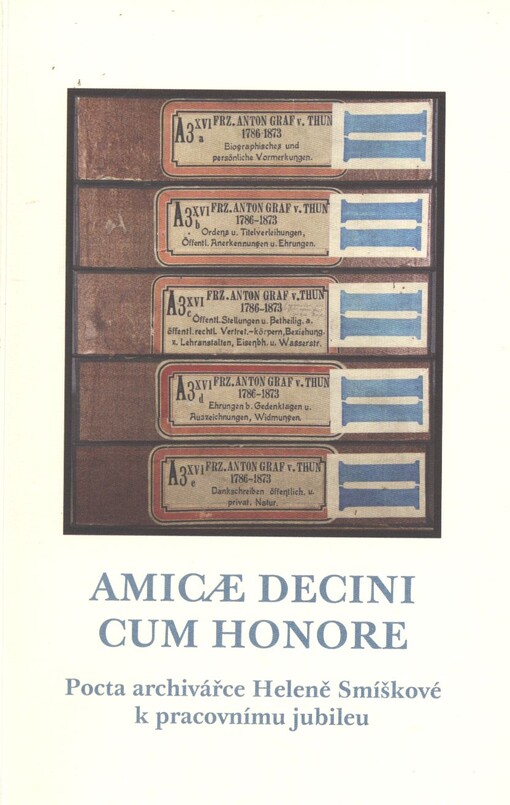 Amicae Decini cum honore; Pocta archivářce Heleně Smíškové k pracovnímu jubileu
