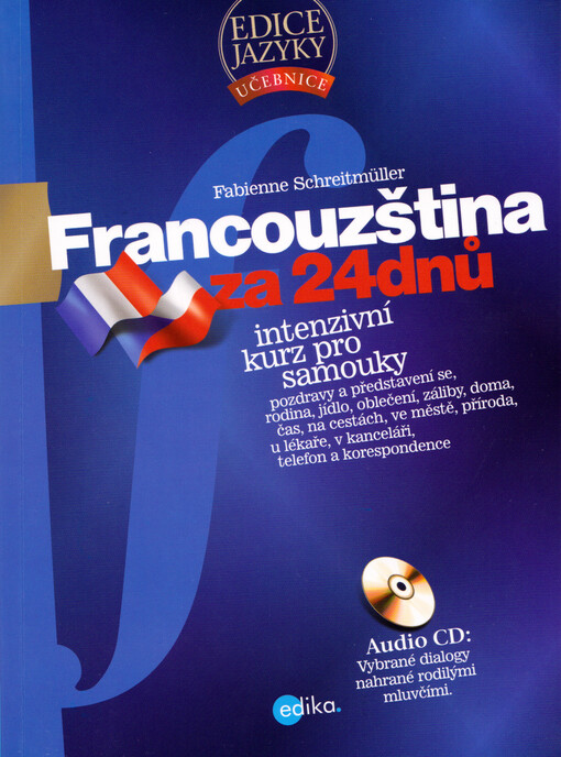 Francouzština za 24 dnů :intenzivní kurz pro samouky + audio CD