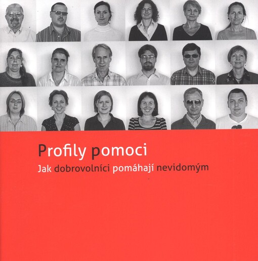 Profily pomoci :jak dobrovolníci pomáhají nevidomým