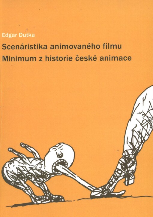 Scenáristika animovaného filmu ;Minimum z historie české animace, 3. vyd.