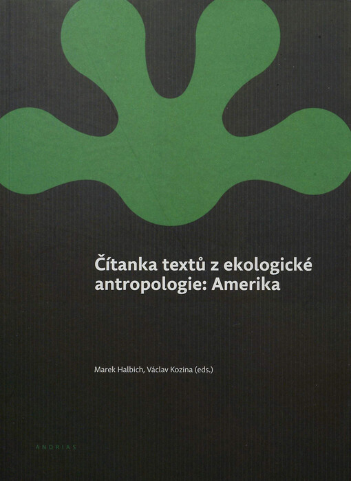 Čítanka textů z ekologické antropologie: Amerika