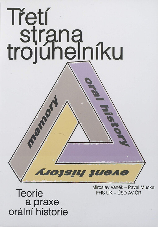 Třetí strana trojúhelníku :teorie a praxe orální historie