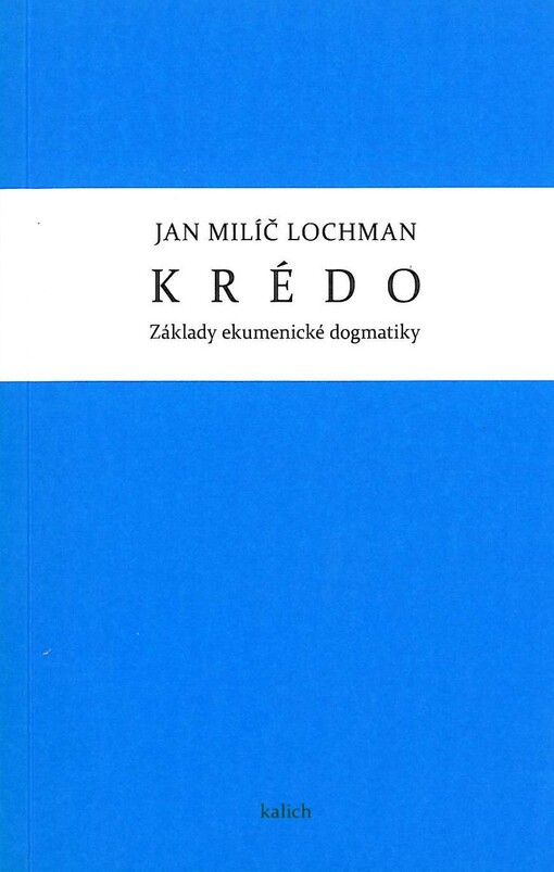 Krédo :základy ekumenické dogmatiky