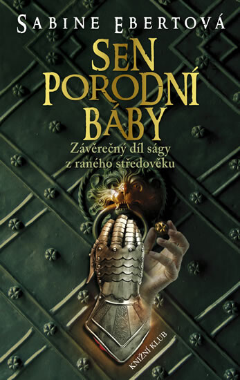 Sen porodní báby :[závěrečný díl ságy z raného středověku]